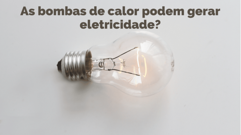 As bombas de calor podem gerar eletricidade? Sim, veja como