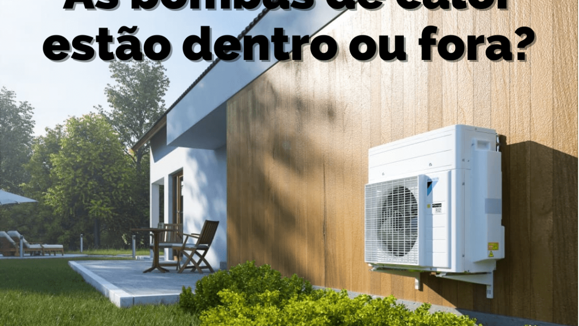 Localização da bomba de calor: As bombas de calor estão dentro ou fora?