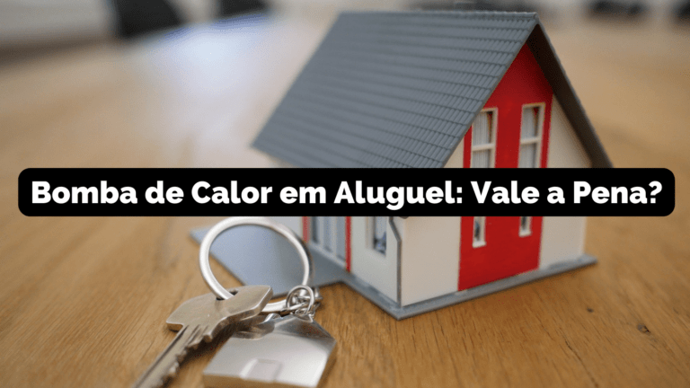 Bomba de Calor em Aluguel: Vale a Pena?