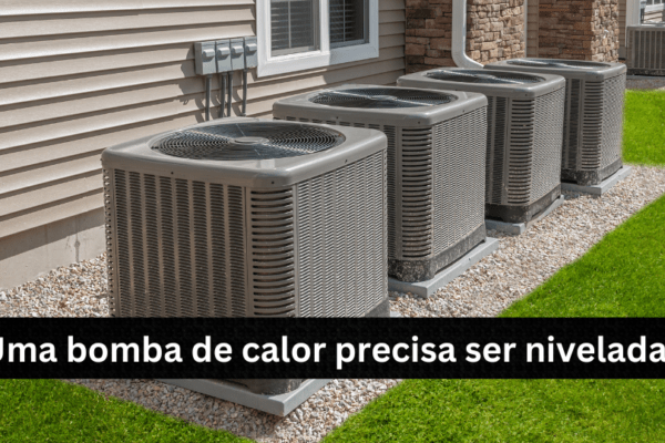 Uma bomba de calor precisa ser nivelada?